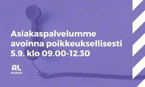 Asiakaspalvelumme avoinna 5.9. klo 09.00-12.30